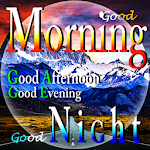 Cover Image of Download Good Morning Afternoon Evening Night 4.4.0 APK