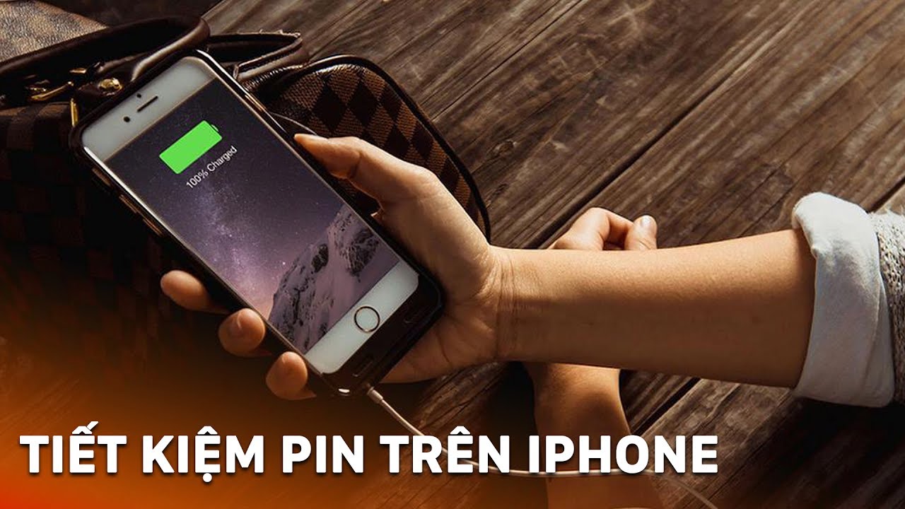 Phương pháp tiết kiệm pin iPhone hiệu quả nhất