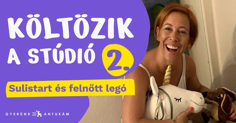 KÖLTÖZIK A STÚDIÓ 2. rész: Sulistart és felnőtt legó