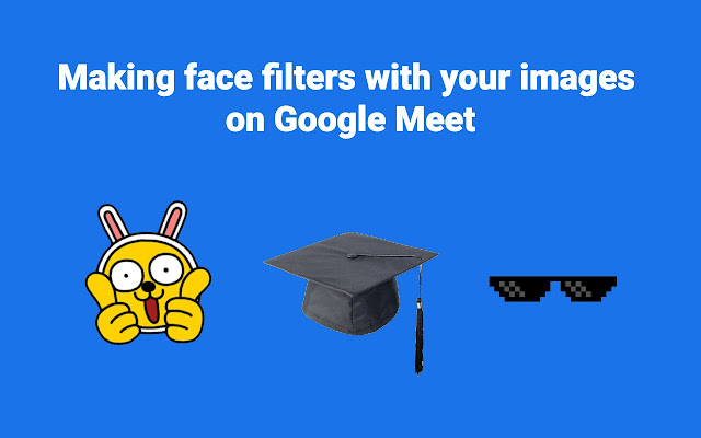 Custom Image Face Filter for Google Meet