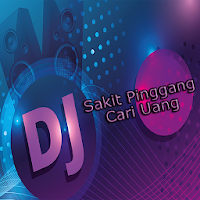 Dj Sakit Pinggang Cari Uang Full Offline