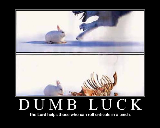 [Image: Dumb_luck.jpg]
