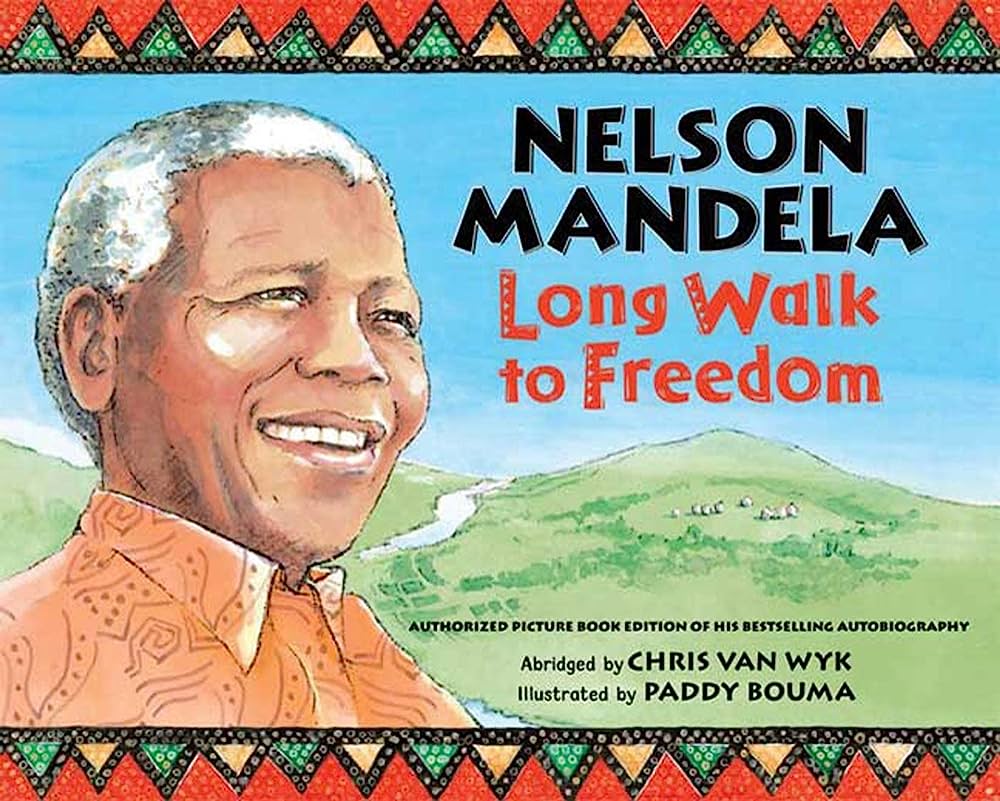 5 livres à lire pour les enfants pendant les vacances. 2. "Nelson Mandela : The Long Walk to Freedom" par Chris Van Wyk 