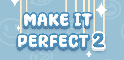 Make It Perfect 2