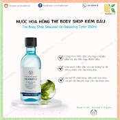 [T4/2023] Nước Hoa Hồng Kiềm Dầu The Body Shop Seaweed Oil Balancing Toner 250Ml