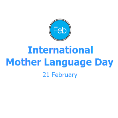 International Mother Language Day, 21 February.