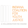 Writer: Indiana Coalition for Youth Justice