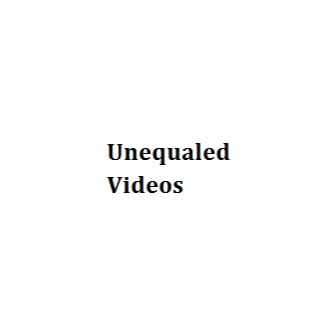 Unequaled Videos