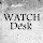 Watch Desk