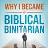 Writer: Biblical Binitarian