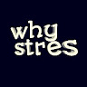 Why Stress