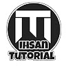 Ihsan Tutorial 