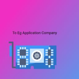 Image pertaining to TO EG APPLICATION COMP