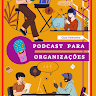 Foto do escritor: Guia Interativo Podcast para Organizações