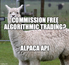 Commission Free Algorithmic Trading...Alpaca API