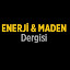 ENERJİ VE MADEN DERGİSİ