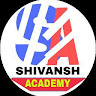SHIVANSH ACADEMY