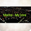 Maths : My love