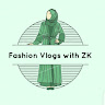 Fashion Vlogs with ZK