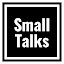 Small Talks