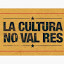 La cultura no val res LCNVR