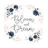 Bloom and Dream