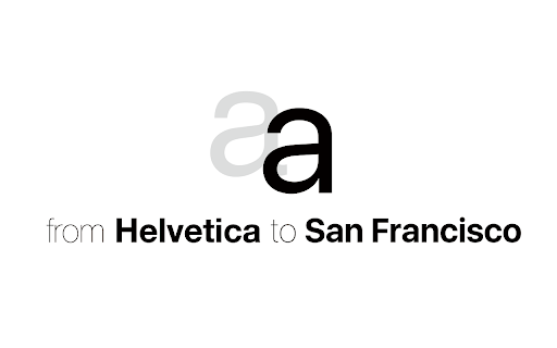 from Helvetica to San Francisco