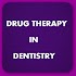 Drug  Therapy in Dentistry3.0