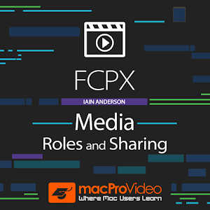 FCPX Media, Roles & Sharing