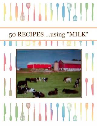 50 RECIPES ...using "MILK"