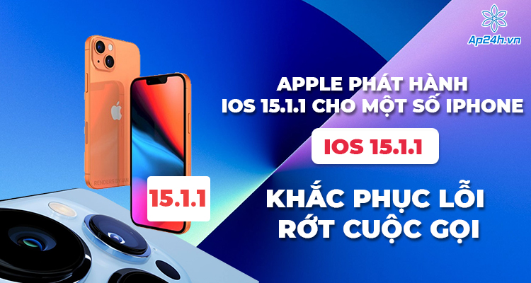 Apple phát hành iOS 15.1.1 cho một số iPhone