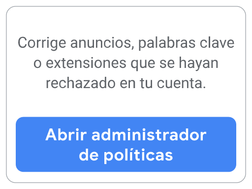 Es el primer botón de las opciones de las políticas de Google Ads. Selecciónalo para gestionar tu cuenta con el administrador de políticas.