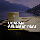Download Kata Kata Mutiara Ucapan Selamat Pagi For PC Windows and Mac 1.0