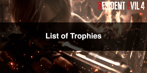 Resident Evil 4 Remake _ List of Trophies and Ways to Earn Money and CP