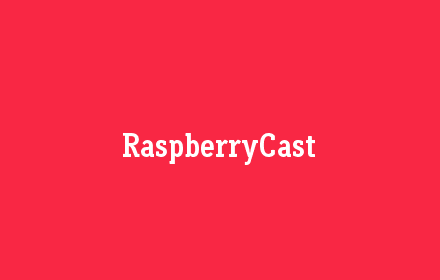 RaspberryCast Preview image 0