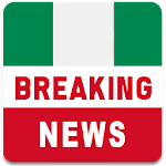 Cover Image of 下载 Nigeria Breaking News Latest Local News & Breaking 9.4.1 APK