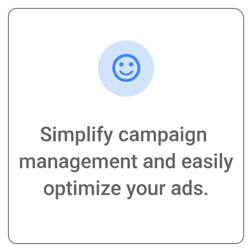 Benefit 5, simplify campaign management and easily optimize your ads.