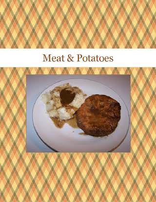 Meat & Potatoes