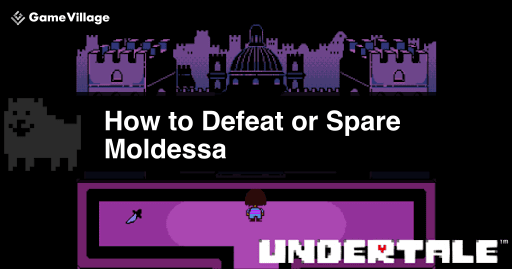 Guide and How to Avoid Moldessa in Undertale