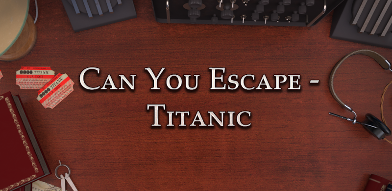 Can You Escape - Titanic