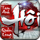 アプリのダウンロード Tam Anh Quần Long Hội をインストールする 最新 APK ダウンローダ