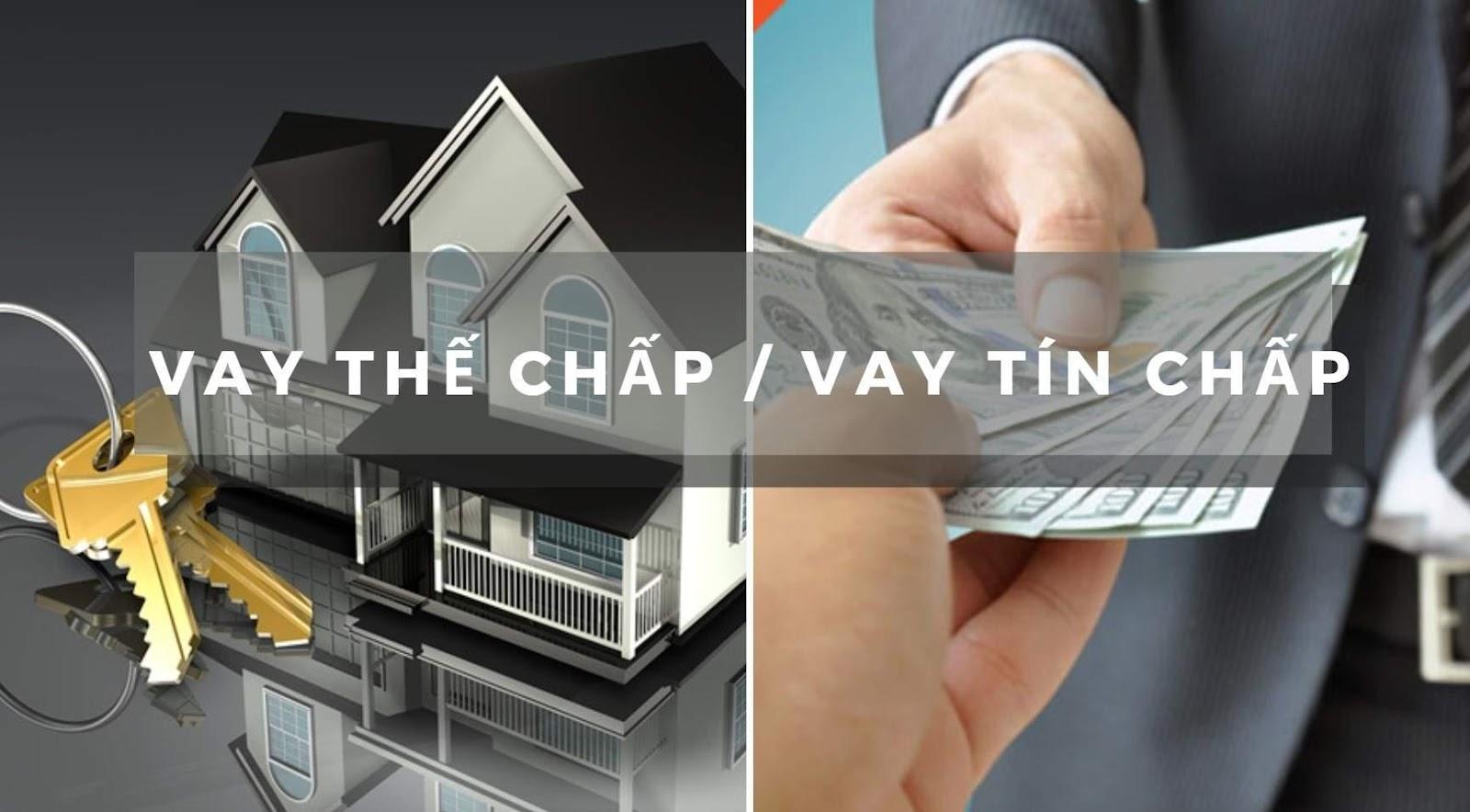 Vay tín chấp hay vay thế chấp có lợi nhiều hơn?