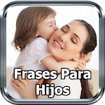 Frases Para Los Hijos Apk