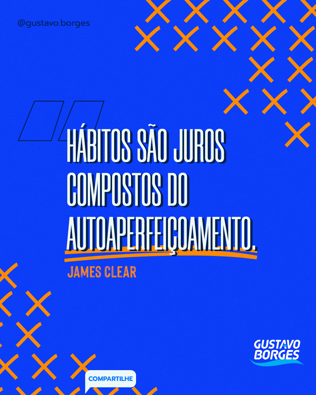 Frase de James Clear: "Hábitos são juros compostos do autoaperfeiçoamento"