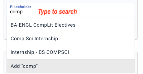 To look up existing placeholders to add, type to search in the Placeholder field