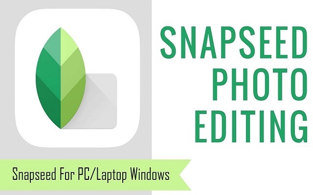 Snapseed for pc - Windows 10/8/7 & Mac chrome extension