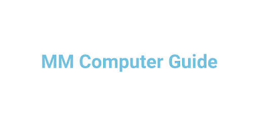 MM Computer Guide
