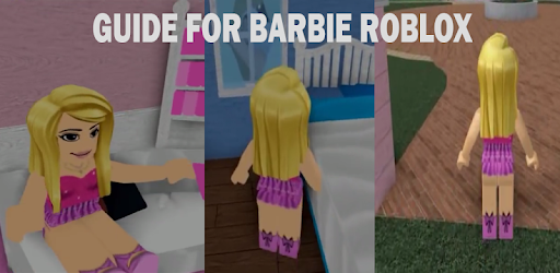 Tips Of Barbie Roblox App Apk Free Download For Androidpc - guide for barbie roblox android free download guide for