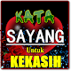 Download KATA KATA SAYANG UNTUK KEKASIH TERBARU KOMPLIT For PC Windows and Mac 1.0