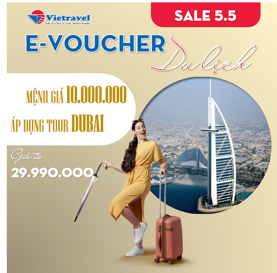 [Evoucher Vietravel] Mệnh Giá 10.000.000 Vnd Áp Dụng Cho Tour Dubai Từ 29.990.000